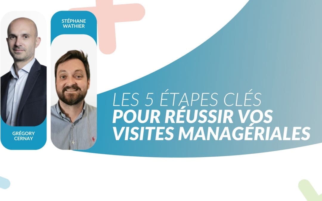 Les 5 piliers d’une visite managériale efficace